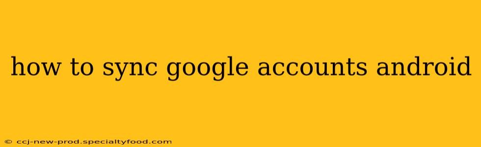 how to sync google accounts android