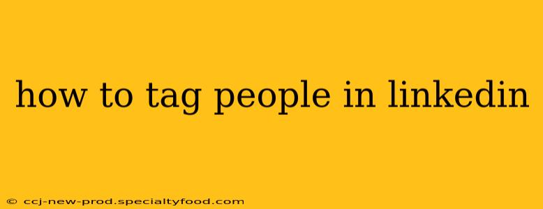 how to tag people in linkedin
