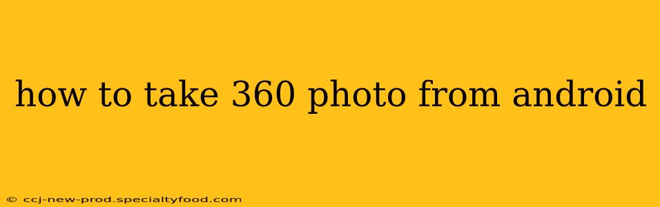 how to take 360 photo from android