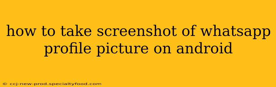 how to take screenshot of whatsapp profile picture on android