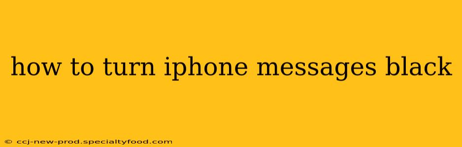 how to turn iphone messages black