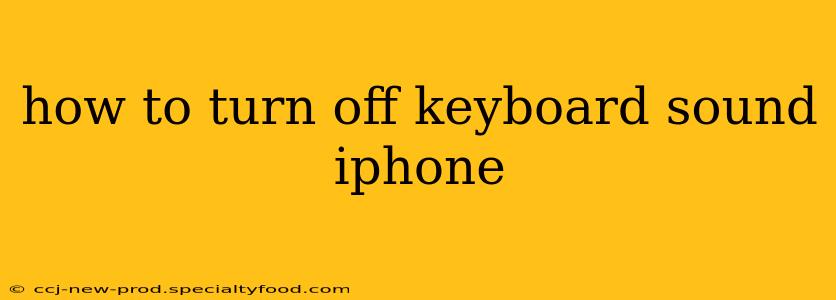 how to turn off keyboard sound iphone