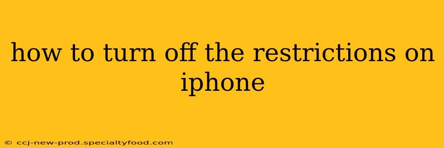 how to turn off the restrictions on iphone