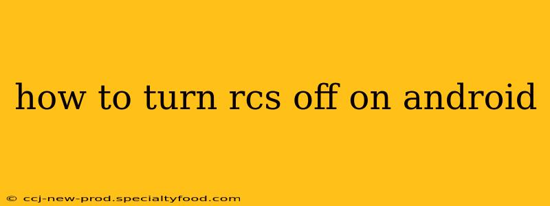 how to turn rcs off on android