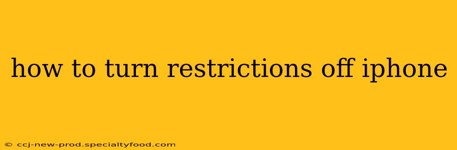 how to turn restrictions off iphone