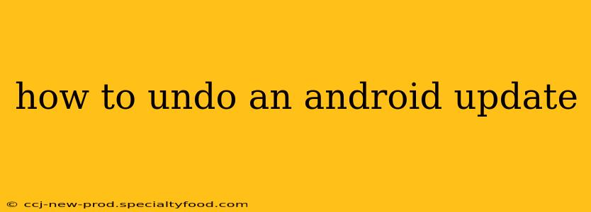 how to undo an android update