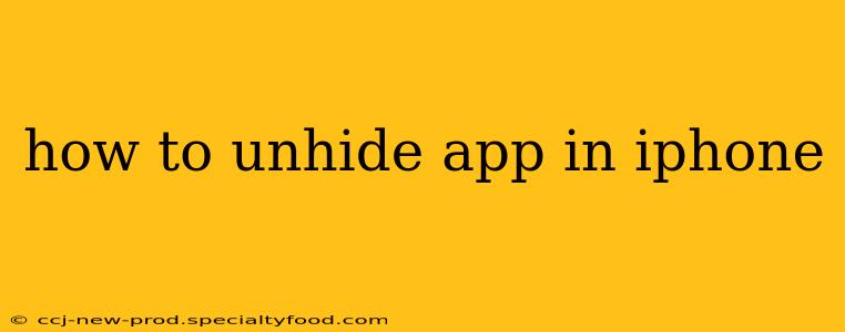 how to unhide app in iphone