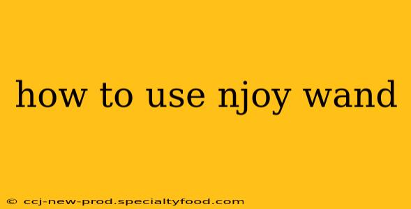 how to use njoy wand