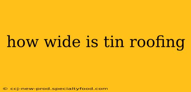 how wide is tin roofing
