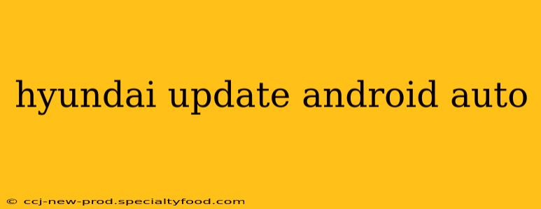 hyundai update android auto