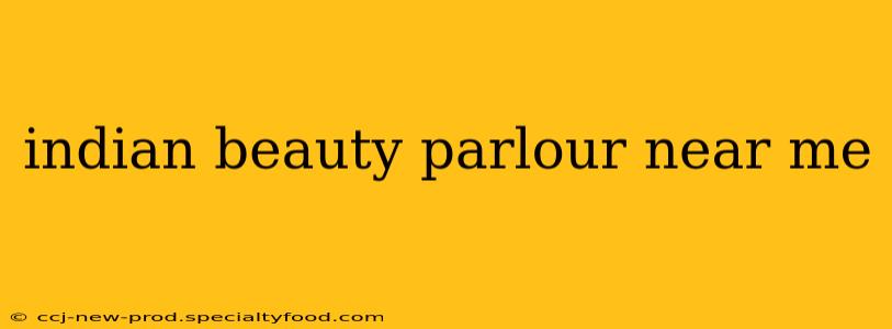 indian beauty parlour near me