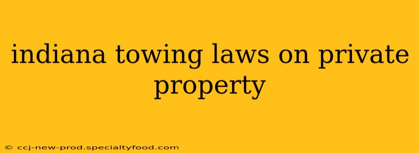 indiana towing laws on private property