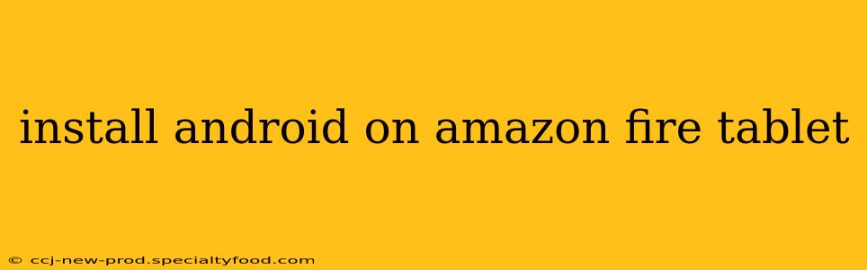 install android on amazon fire tablet