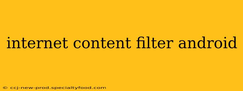internet content filter android