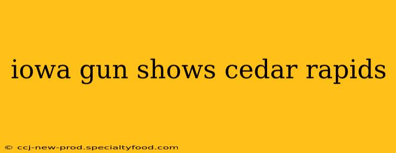 iowa gun shows cedar rapids