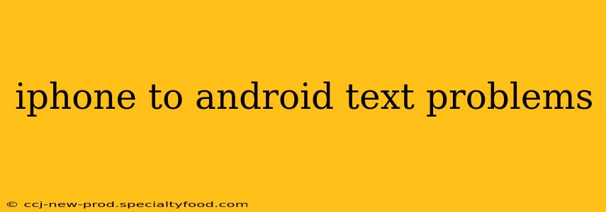 iphone to android text problems