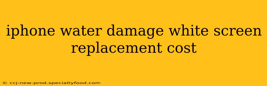 iphone water damage white screen replacement cost