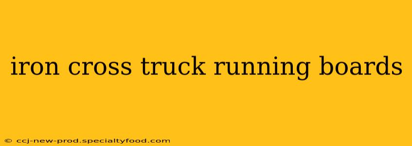iron cross truck running boards