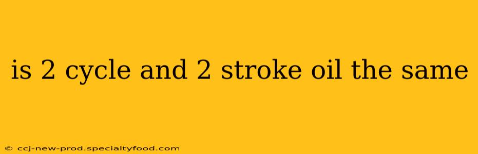 is 2 cycle and 2 stroke oil the same