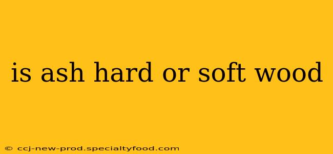 is ash hard or soft wood