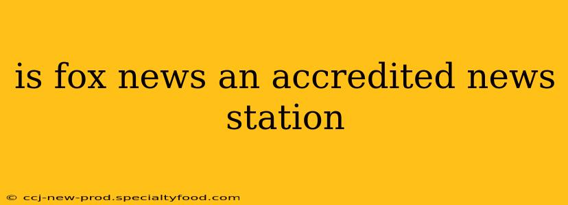 is fox news an accredited news station