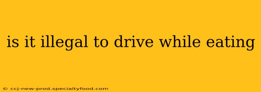is it illegal to drive while eating