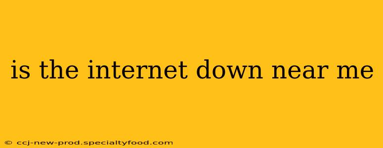 is the internet down near me