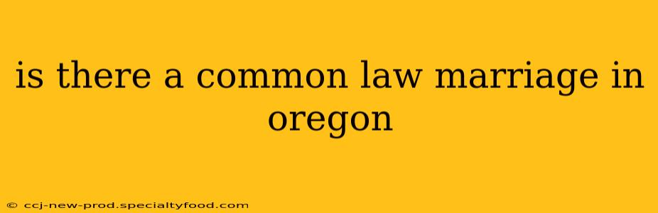 is there a common law marriage in oregon