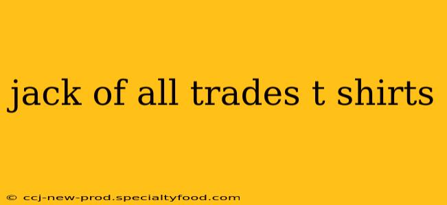 jack of all trades t shirts