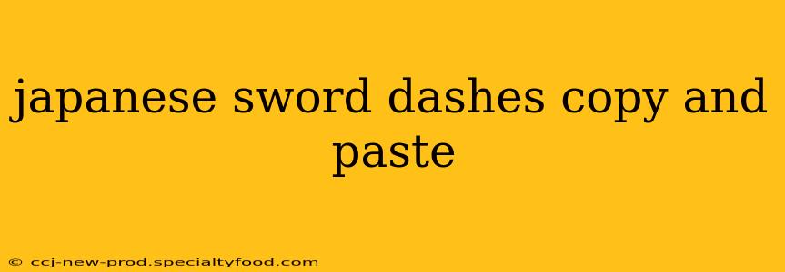 japanese sword dashes copy and paste