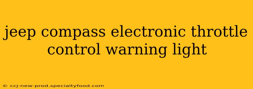 jeep compass electronic throttle control warning light