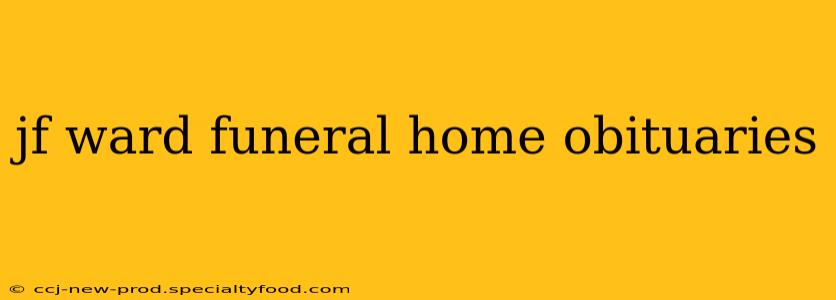 jf ward funeral home obituaries