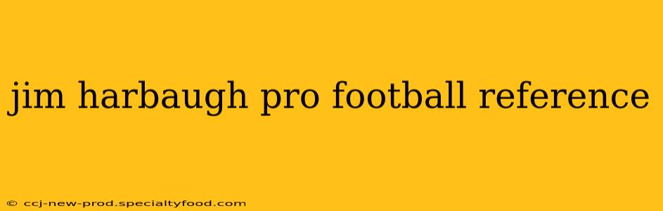 jim harbaugh pro football reference