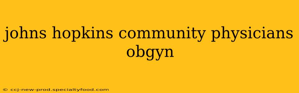 johns hopkins community physicians obgyn