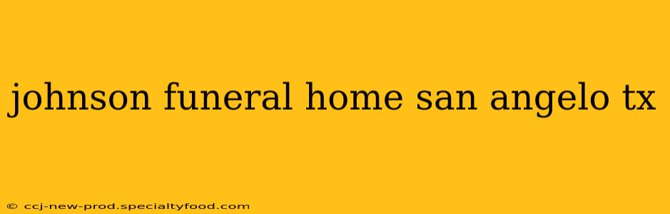 johnson funeral home san angelo tx