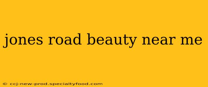 jones road beauty near me