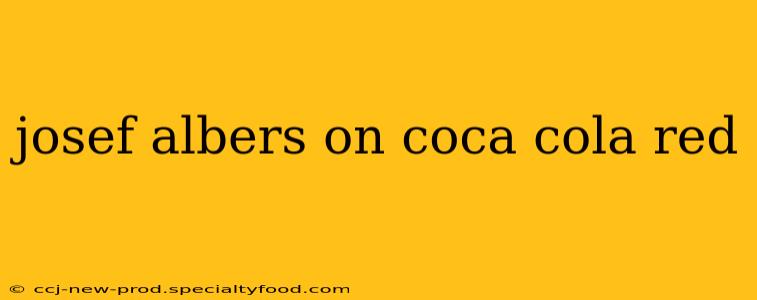 josef albers on coca cola red