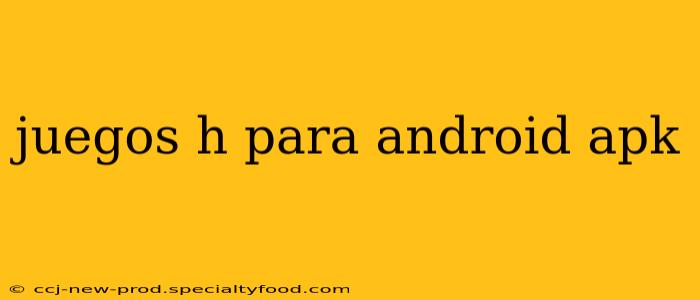 juegos h para android apk