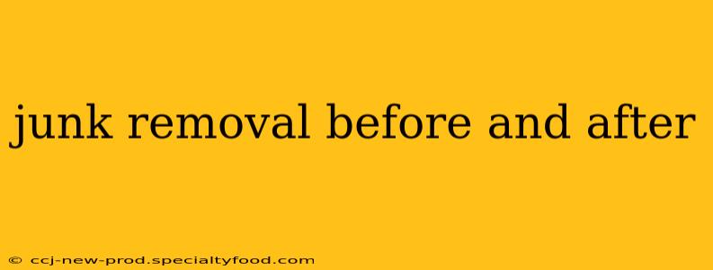 junk removal before and after