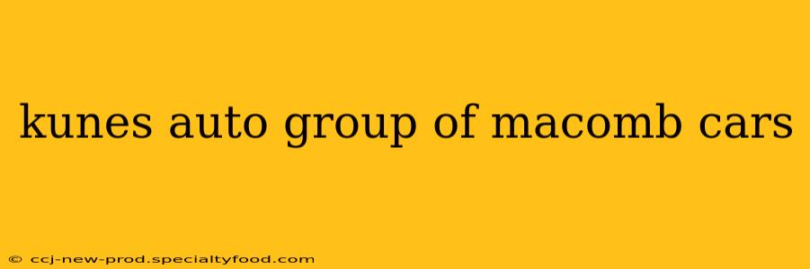 kunes auto group of macomb cars