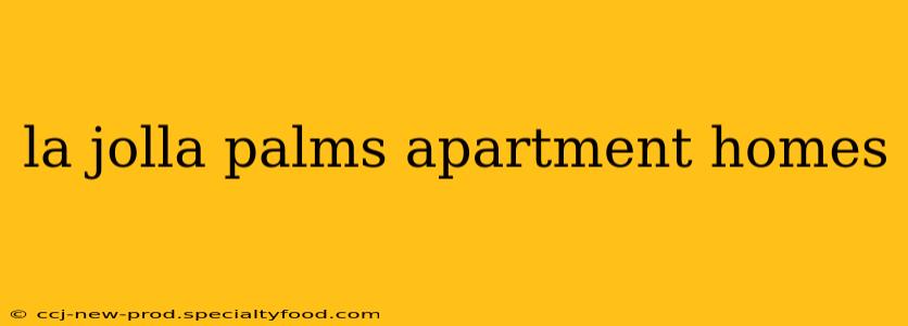 la jolla palms apartment homes