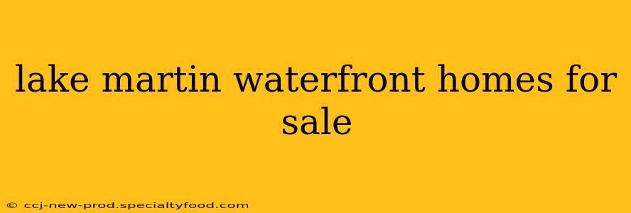 lake martin waterfront homes for sale