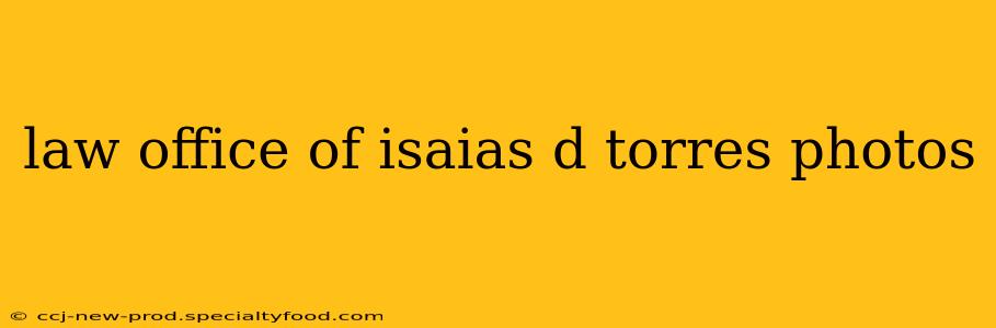 law office of isaias d torres photos