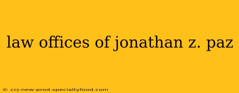 law offices of jonathan z. paz