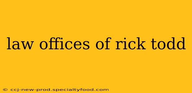 law offices of rick todd