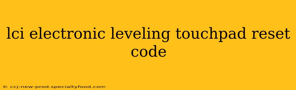 lci electronic leveling touchpad reset code