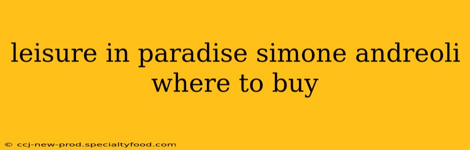 leisure in paradise simone andreoli where to buy