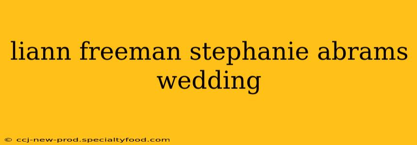 liann freeman stephanie abrams wedding