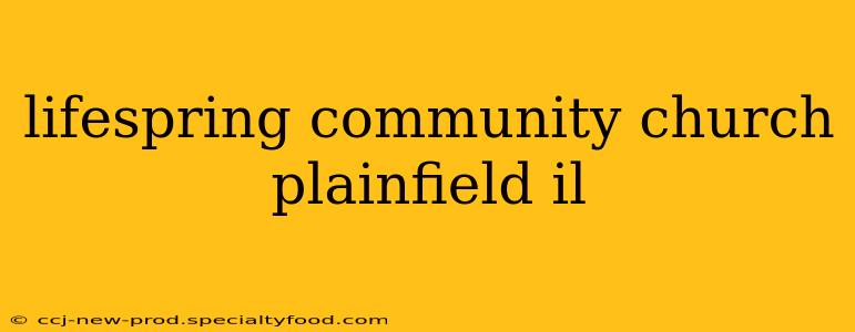 lifespring community church plainfield il