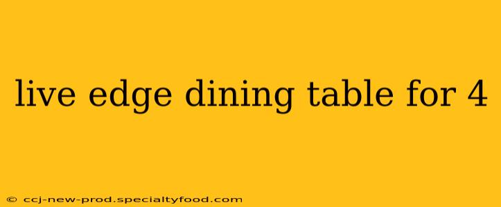 live edge dining table for 4